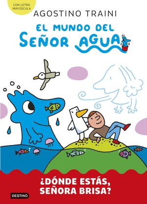 EL MUNDO DEL SEOR AGUA 2. DNDE ESTS, SEORA BRISA?