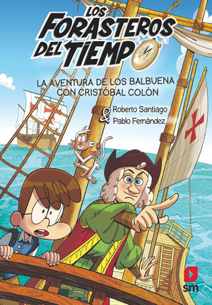 LOS FORASTEROS DEL TIEMPO 18: LA AVENTURA DE LOS BALBUENA CON CRISTBAL COLN