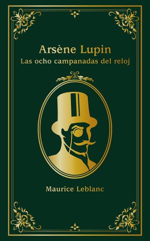 ARSNE LUPIN. LAS OCHO CAMPANADAS DEL RELOJ