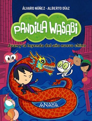 PANDILLA WASABI 2: JUAN Y LA LEYENDA DEL AO NUEVO CHINO