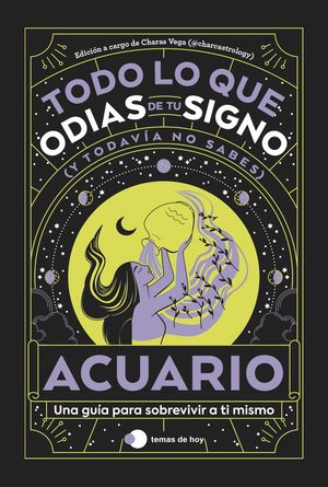 ACUARIO: TODO LO QUE ODIAS DE TU SIGNO Y TODAVA NO SABES