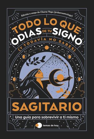 SAGITARIO: TODO LO QUE ODIAS DE TU SIGNO Y TODAVA NO SABES