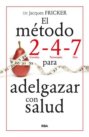 EL MTODO 2 - 4 - 7 PARA ADELGAZAR CON SALUD